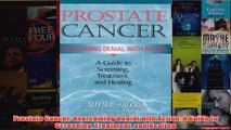 Download PDF  Prostate Cancer Overcoming Denial with Action A Guide to Screening Treatment and Healing FULL FREE