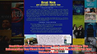 Download PDF  Real Men Get Prostate Cancer Too Second Edition The Information You Want Your Doctor to FULL FREE