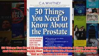 Download PDF  50 Things You Need To Know About the Prostate A Clear Detailed and Reassuring Guide that FULL FREE