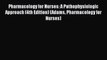 [PDF Download] Pharmacology for Nurses: A Pathophysiologic Approach (4th Edition) (Adams Pharmacology