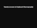 [PDF Download] Twenty Lessons In Keyboard Choreography [PDF] Full Ebook