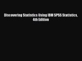 (PDF Download) Discovering Statistics Using IBM SPSS Statistics 4th Edition PDF
