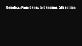 [PDF Download] Genetics: From Genes to Genomes 5th edition [Read] Online