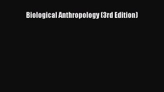 (PDF Download) Biological Anthropology (3rd Edition) Read Online