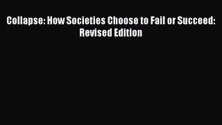 (PDF Download) Collapse: How Societies Choose to Fail or Succeed: Revised Edition Read Online