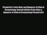 [PDF Download] Fitzpatrick's Color Atlas and Synopsis of Clinical Dermatology Seventh Edition