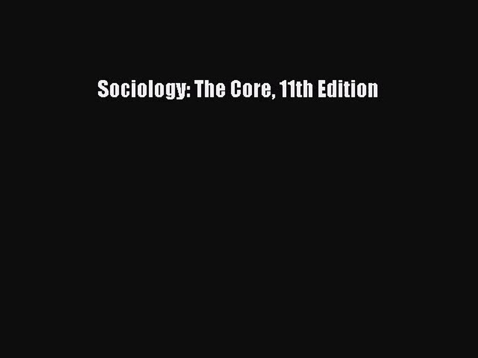 (PDF Download) Sociology The Core 11th Edition PDF video Dailymotion