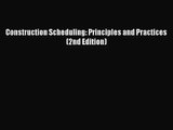 [PDF Download] Construction Scheduling: Principles and Practices (2nd Edition) [Download] Online