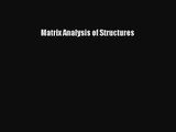 [PDF Download] Matrix Analysis of Structures [PDF] Full Ebook