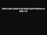[PDF Download] Snow Loads: Guide to the Snow Load Provisions of ASCE 7-10 [PDF] Full Ebook