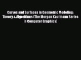 [PDF Download] Curves and Surfaces in Geometric Modeling: Theory & Algorithms (The Morgan Kaufmann