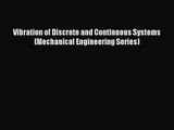 [PDF Download] Vibration of Discrete and Continuous Systems (Mechanical Engineering Series)