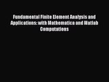 [PDF Download] Fundamental Finite Element Analysis and Applications: with Mathematica and Matlab