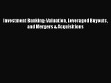 (PDF Download) Investment Banking: Valuation Leveraged Buyouts and Mergers & Acquisitions PDF