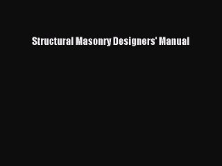 [PDF Download] Structural Masonry Designers' Manual [Read] Full Ebook
