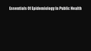 [PDF Download] Essentials Of Epidemiology In Public Health [Download] Full Ebook
