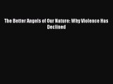 (PDF Download) The Better Angels of Our Nature: Why Violence Has Declined Download