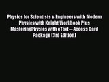 (PDF Download) Physics for Scientists & Engineers with Modern Physics with Knight Workbook