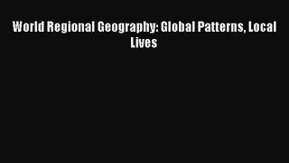 (PDF Download) World Regional Geography: Global Patterns Local Lives PDF