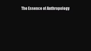 (PDF Download) The Essence of Anthropology PDF