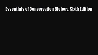 (PDF Download) Essentials of Conservation Biology Sixth Edition Read Online
