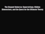 (PDF Download) The Elegant Universe: Superstrings Hidden Dimensions and the Quest for the Ultimate