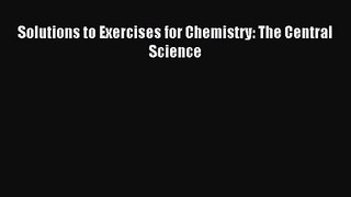 (PDF Download) Solutions to Exercises for Chemistry: The Central Science Read Online