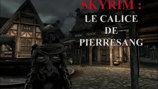 The Elder Scrolls V - Skyrim - 09 - Le Calice de Pierresang