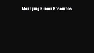 (PDF Download) Managing Human Resources Download