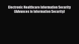 [PDF Download] Electronic Healthcare Information Security (Advances in Information Security)