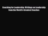 (PDF Download) Coaching for Leadership: Writings on Leadership from the World's Greatest Coaches