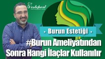 Burun Ameliyatı Olduktan Sonra Kullanılan İlaçlar