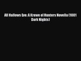 (PDF Download) All Hallows Eve: A Krewe of Hunters Novella (1001 Dark Nights) PDF