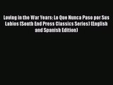 (PDF Download) Loving in the War Years: Lo Que Nunca Paso por Sus Labios (South End Press Classics
