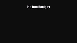 Pie Iron Recipes  Read Online Book