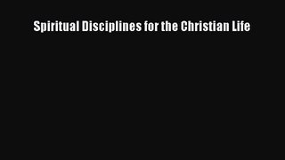 (PDF Download) Spiritual Disciplines for the Christian Life Download