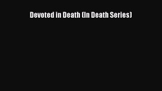 (PDF Download) Devoted in Death (In Death Series) PDF