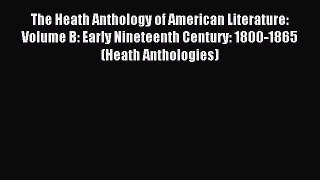 (PDF Download) The Heath Anthology of American Literature: Volume B: Early Nineteenth Century: