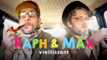 RAPH&MAX - VIEILLISSENT