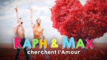 RAPH&MAX - CHERCHENT L'AMOUR