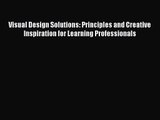 (PDF Download) Visual Design Solutions: Principles and Creative Inspiration for Learning Professionals