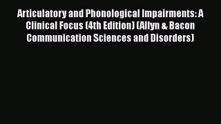 [PDF Download] Articulatory and Phonological Impairments: A Clinical Focus (4th Edition) (Allyn