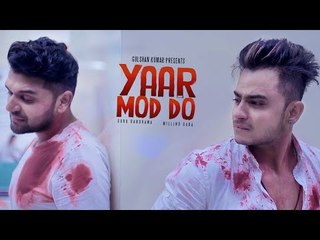 Yaar Mod Do Full Video Song - Guru Randhawa, Millind Gaba