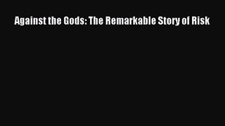 (PDF Download) Against the Gods: The Remarkable Story of Risk PDF