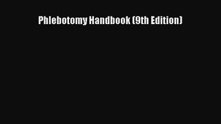 [PDF Download] Phlebotomy Handbook (9th Edition) [PDF] Online
