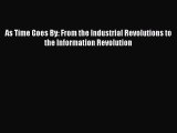 As Time Goes By: From the Industrial Revolutions to the Information Revolution Free Download
