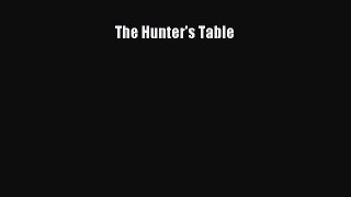 The Hunter's Table  Free Books