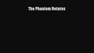 [PDF Download] The Phantom Returns [PDF] Full Ebook