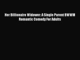 (PDF Download) Her Billionaire Widower: A Single Parent BWWM Romantic Comedy For Adults Download