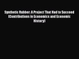 Synthetic Rubber: A Project That Had to Succeed (Contributions in Economics and Economic History)